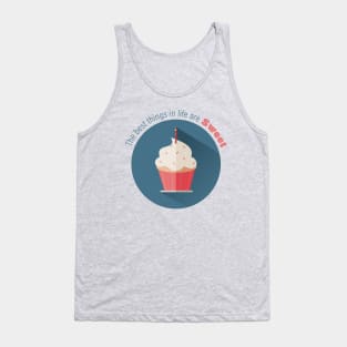 The Best Things in Life are Sweet Cupcake with Sprinkles and Candle Tank Top